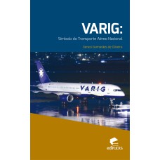 VARIG - SÍMBOLO DO TRANSPORTE AÉREO NACIONAL