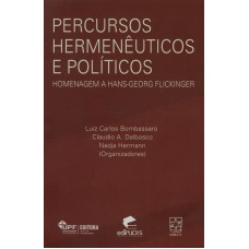 PERCURSOS HERMENEUTICOS E POLITICOS HOMENAGEM A HANS-GEORG-FLICKINGER