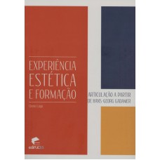 EXPERIENCIA ESTETICA E FORMACAO: ARTICULACAO A PARTIR DE HANS-GEORG GADAMER