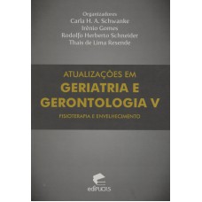 ATUALIZAÇÕES EM GERIATRIA E GERONTOLOGIA V