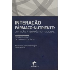 INTERAÇÃO FÁRMACO-NUTRIENTE: LIMITAÇÃO À TERAPÊUTICA RACIONAL