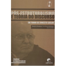 POS ESTRUTURALISMO E TEORIA DO DISCURSO EM TORNO DE ERNESTO LACLAU