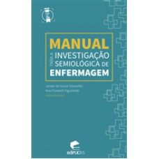 MANUAL PARA INVESTIGACAO SEMIOLOGICA DE ENFERMAGEM