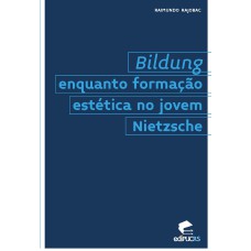 BILDUNG ENQUANTO FORMACAO ESTETICA NO JOVEM NIETZSCHE - 1