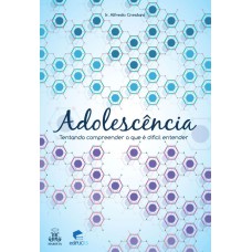 ADOLESCÊNCIA - TENTANDO COMPREENDER O QUE É DIFÍCIL ENTENDER