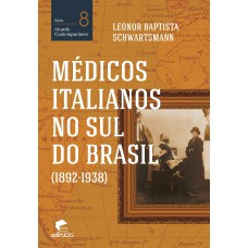 MÉDICOS ITALIANOS NO SUL DO BRASIL (1892-1938)