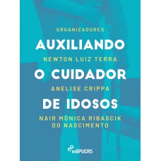 AUXILIANDO O CUIDADOR DE IDOSOS