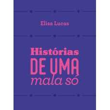 HISTÓRIAS DE UMA MALA SÓ