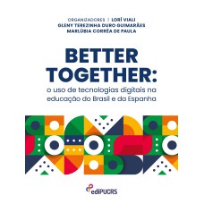 BETTER TOGETHER - O USO DE TECNOLOGIAS EIGITAIS NA EDUCAÇÃO DO BRASIL E DA ESPANHA