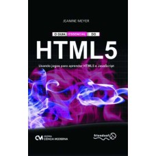 GUIA ESSENCIAL DO HTML5, O - USANDO JOGOS PARA APRENDER HTML5 E JAVASCRIPT - 1