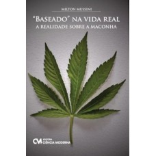 BASEADO NA VIDA REAL - A REALIDADE SOBRE A MACONHA - 1