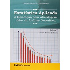 ESTATISTICA APLICADA A EDUCACAO COM ABORDAGEM ALEM DA ANALISE DESCRITIVA -