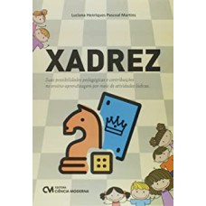 XADREZ - SUAS POSSIBILIDADES PEDAGÓGICAS E CONTRIBUIÇÕES NO ENSINO-APRENDIZAGEM POR MEIO DE ATIVIDADES LÚDICAS.