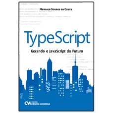 TYPESCRIPT - GERANDO O JAVASCRIPT DO FUTURO