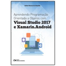 APRENDENDO PROGRAMAÇÃO ORIENTADA A OBJETOS COM VISUAL STUDIO 2017 E XAMARIN.ANDROID