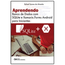 APRENDENDO BANCO DE DADOS COM SQLITE E XAMARIN.FORMS ANDROID PARA INICIANTES