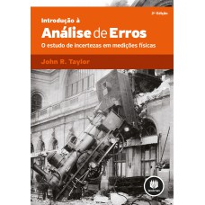 INTRODUÇÃO À ANÁLISE DE ERROS - O ESTUDO DE INCERTEZAS EM MEDIÇÕES FÍSICAS