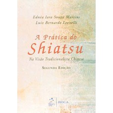 A prática do Shiatsu: Na visão tradicional chinesa