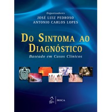 DO SINTOMA AO DIAGNÓSTICO - BASEADO EM CASOS CLÍNICOS