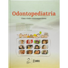 ODONTOPEDIATRIA - UMA VISÃO CONTEMPORÂNEA