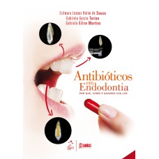 ANTIBIÓTICO EM ENDODONTIA - POR QUE, COMO E QUANDO USÁ-LOS