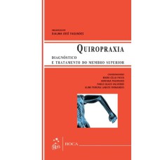 QUIROPRAXIA - DIAGNÓSTICO E TRATAMENTO DO MEMBRO SUPERIOR