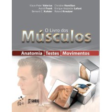 O LIVRO DOS MÚSCULOS - ANATOMIA - TESTES - MOVIMENTOS