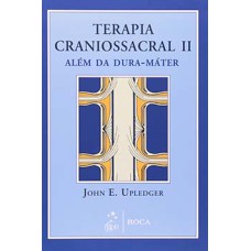 Terapia craniossacral II: Além da dura-máter