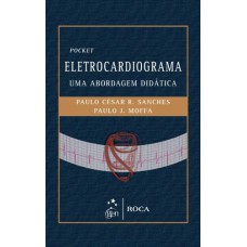 ELETROCARDIOGRAMA - UMA ABORDAGEM DIDÁTICA