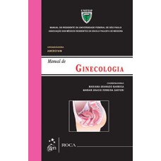 Manual de ginecologia: Manual do residente da Universidade Federal de São Paulo (UNIFESP)