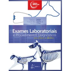 EXAMES LABORATORIAIS E PROCEDIMENTOS DIAGNÓSTICOS EM CÃES E GATOS