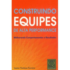 CONSTRUINDO EQUIPES DE ALTA PERFOMANCE