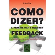 COMO DIZER - A ARTE DE DAR E RECEBER FEEDBACK