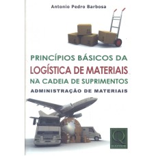 PRINCIPIOS BASICOS DA LOGISTICA DE MATERIAIS NA CADEIA DE SUPRIMENTOS