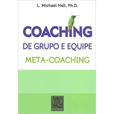 COACHING DE GRUPO E EQUIPE - META-COACHING