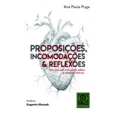 PROPOSIÇÕES INCOMODAÇÕES E REFLEXÕES - PARA UMA VIDA COM VALORES SÓLIDOS E RELAÇÕES FRATERNAS