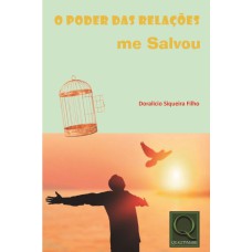 O PODER DAS RELAÇÕES ME SALVOU