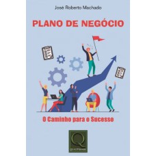 PLANO DE NEGÓCIO - O CAMINHO PARA O SUCESSO!