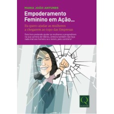 EMPODERAMENTO FEMININO EM AÇÃO - EU QUERO AJUDAR AS MULHERES A CHEGAREM AO TOPO