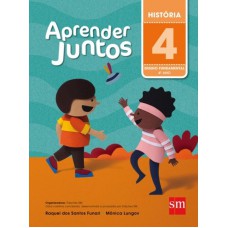 APRENDER JUNTOS HISTÓRIA 4º ANO