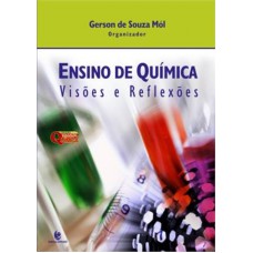 ENSINO DE QUIMICA - VISOES E REFLEXOES