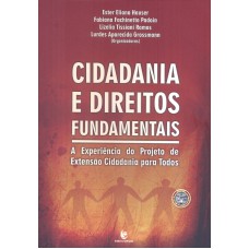 CIDADANIA E DIREITOS HUMANOS - A EXPERIENCIA DO PROJETO DE EXTENSAO CIDADANIA PARA TODOS