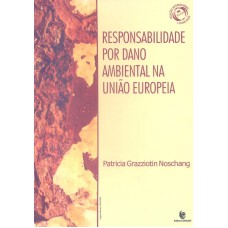 RESPONSABILIDADE POR DANO AMBIENTAL NA UNIAO EUROPEIA