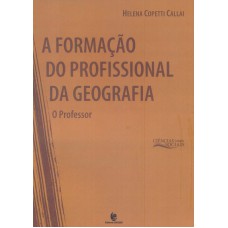 FORMACAO DO PROFISSIONAL DA GEOGRAFIA, A