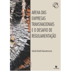 ARENA DAS EMPRESAS TRANSNACIONAIS E O DESAFIO DE REGULAMENTACAO