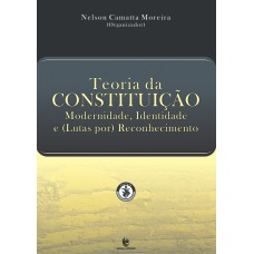 TEORIA DA CONSTITUICAO. MODERNIDADE, IDENTIDADE E (LUTAS POR) RECONHECIMENT - 1