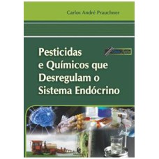 PESTICIDAS E QUIMICOS QUE DESREGULAM O SISTEMA ENDOCRINO