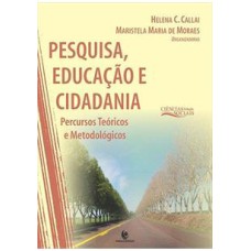 PESQUISA, EDUCAÇAO E CIDADANIA: PERCURSOS TEORICOS E METODOLOGICOS