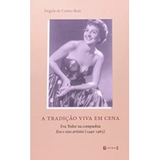 TRADICAO VIVA EM CENA: EVA TODOR NA COMPANHIA EVA E SEUS ARTISTAS, A - 1