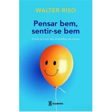 PENSAR BEM, SENTIR-SE BEM: (BIBLIOTECA WALTER RISO)